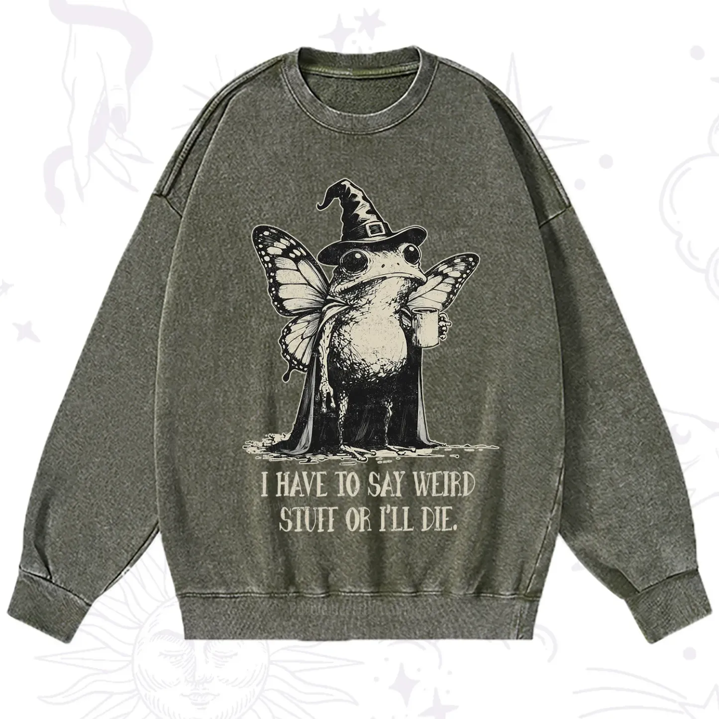Purplehecate I Have to Say Weird Stuff Or I'll Die Washed Sweatshirt