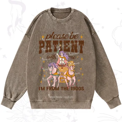 Purplehecate Please Be Patient With Me I'm From The 1900s Washed Sweatshirt