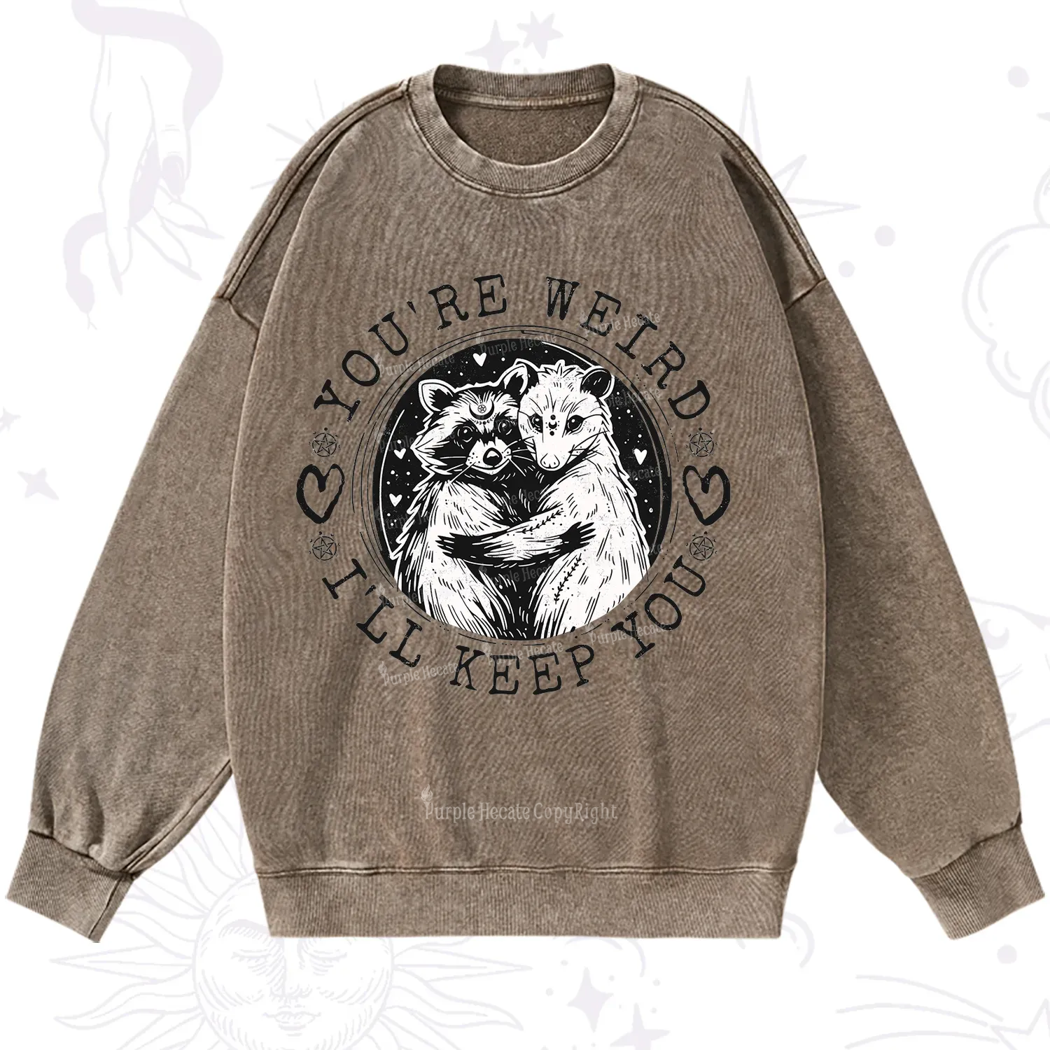 Purplehecate You're Weird I'll Keep You Opossom Washed Sweatshirt