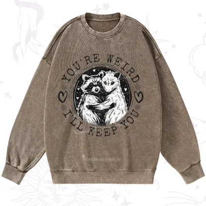 Purplehecate You're Weird I'll Keep You Opossom Washed Sweatshirt