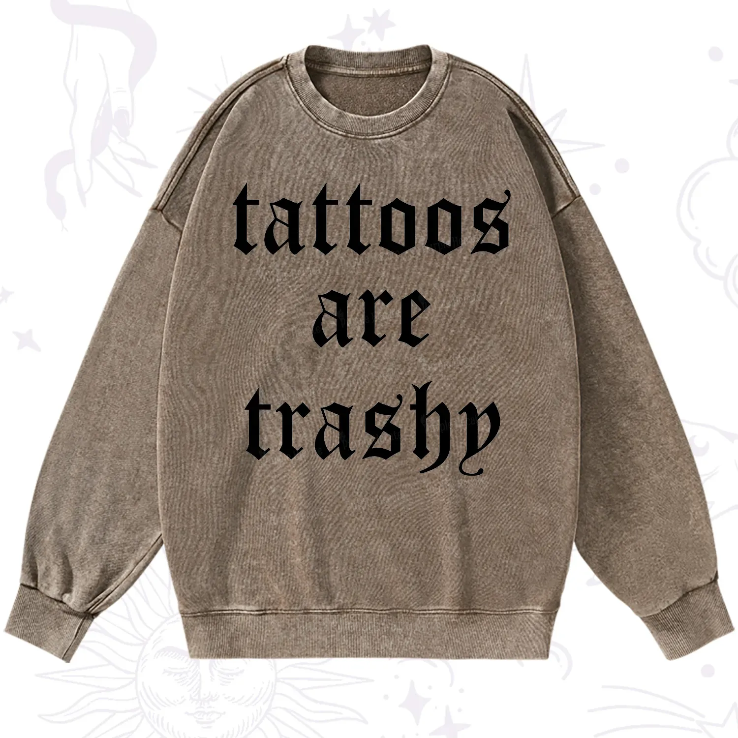 Purplehecate Tattoos Are Trashy Washed Sweatshirt