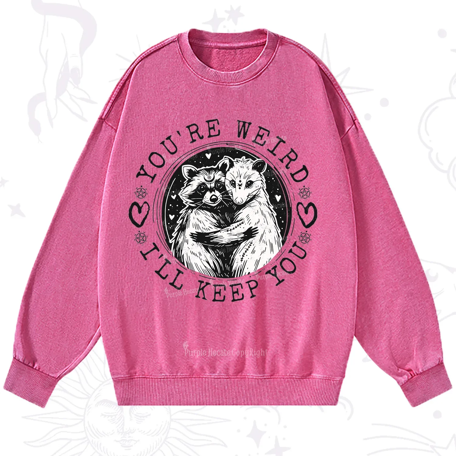 Purplehecate You're Weird I'll Keep You Opossom Washed Sweatshirt