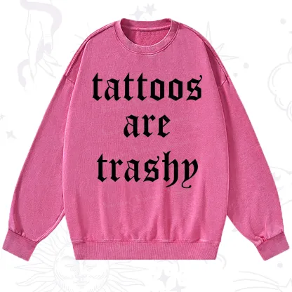 Purplehecate Tattoos Are Trashy Washed Sweatshirt