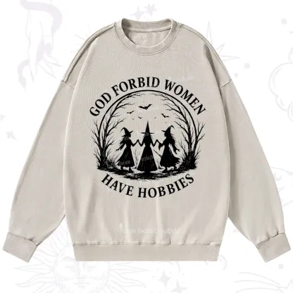 Purplehecate God Forbid Women Have Hobbies Washed Sweatshirt