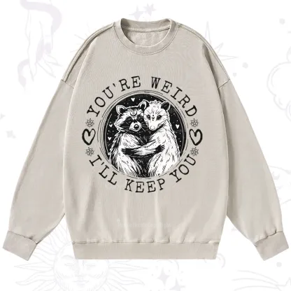 Purplehecate You're Weird I'll Keep You Opossom Washed Sweatshirt
