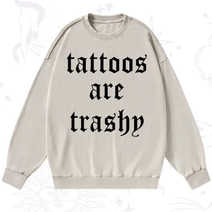 Purplehecate Tattoos Are Trashy Washed Sweatshirt