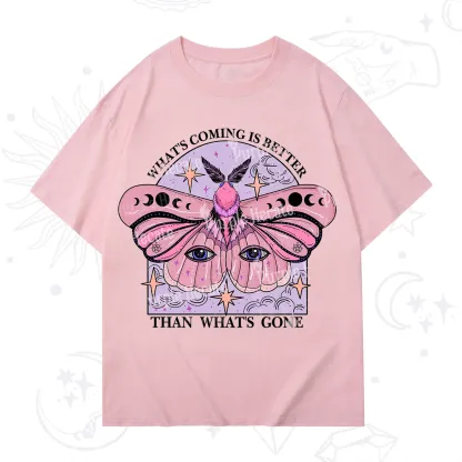 Purplehecate What's Coming Is Better Than What's Gone T-Shirt