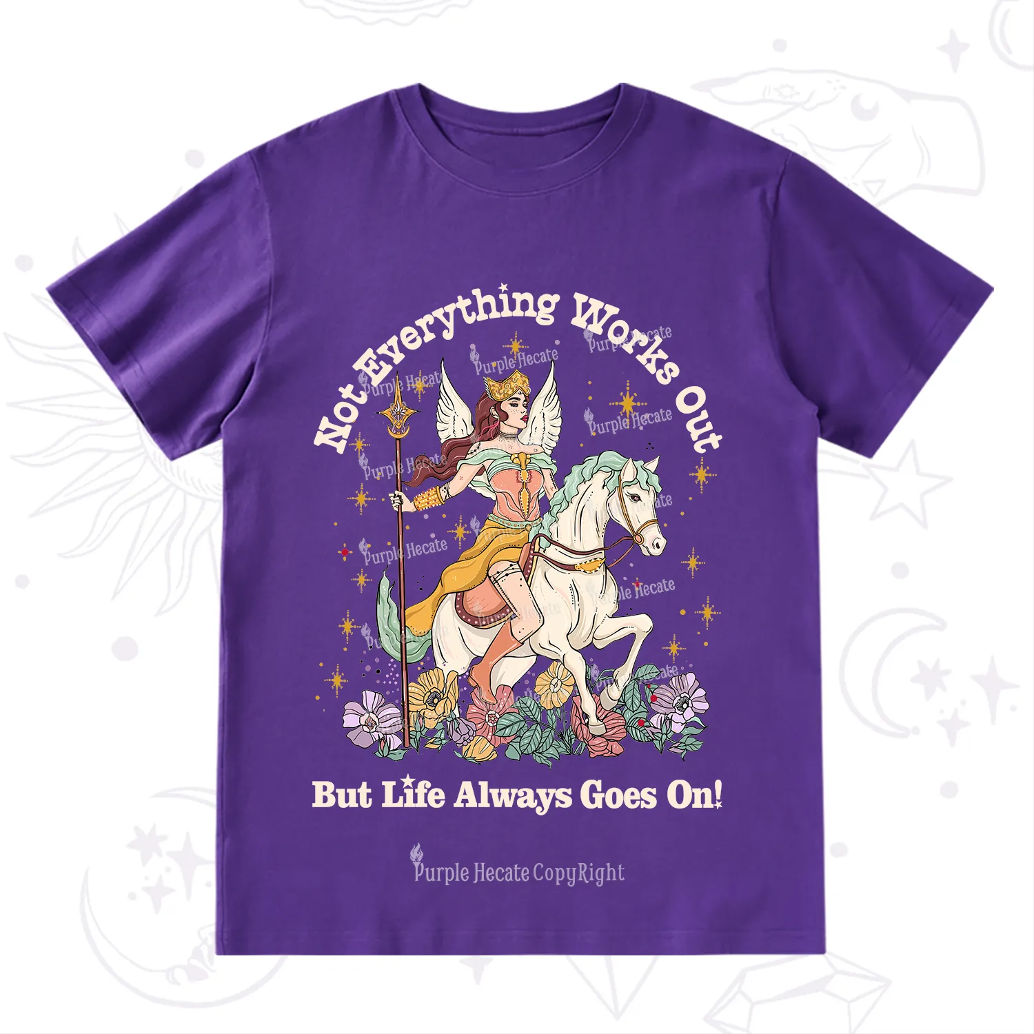 Purplehecate Not Everything Works Out But Life Always Goes On T-Shirt