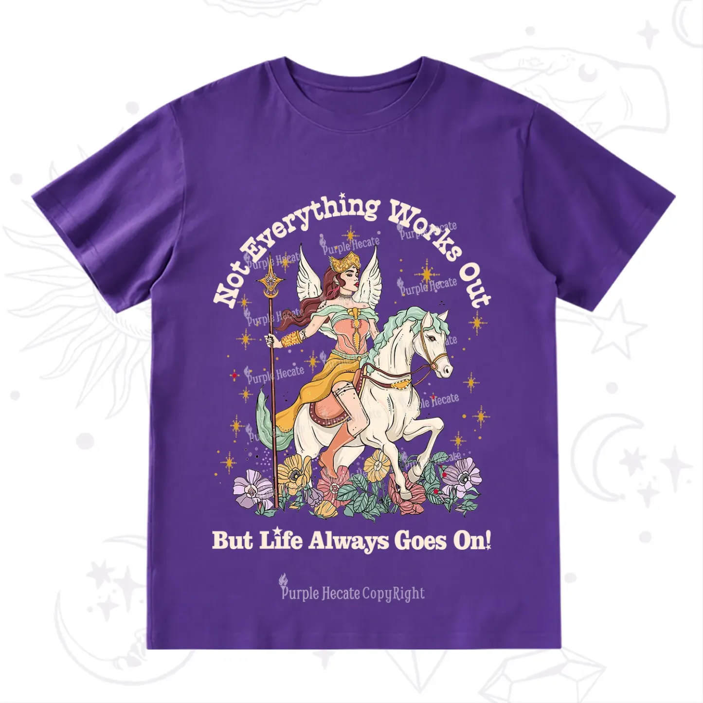 Purplehecate Not Everything Works Out But Life Always Goes On T-Shirt