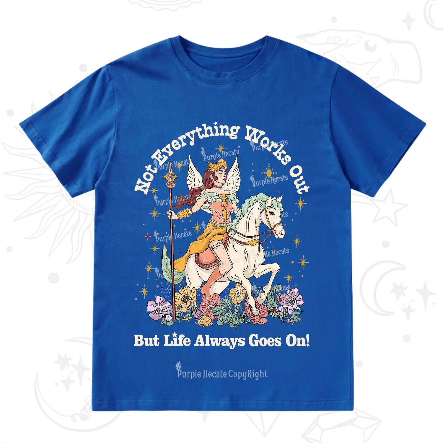 Purplehecate Not Everything Works Out But Life Always Goes On T-Shirt