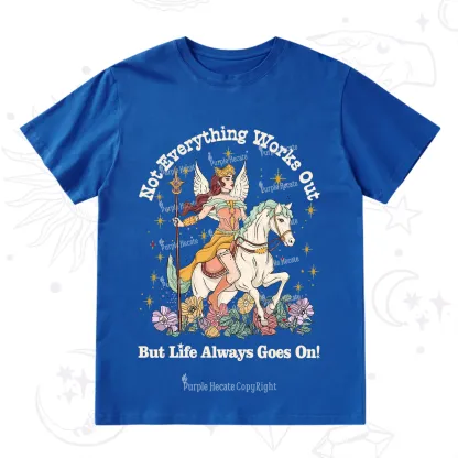 Purplehecate Not Everything Works Out But Life Always Goes On T-Shirt