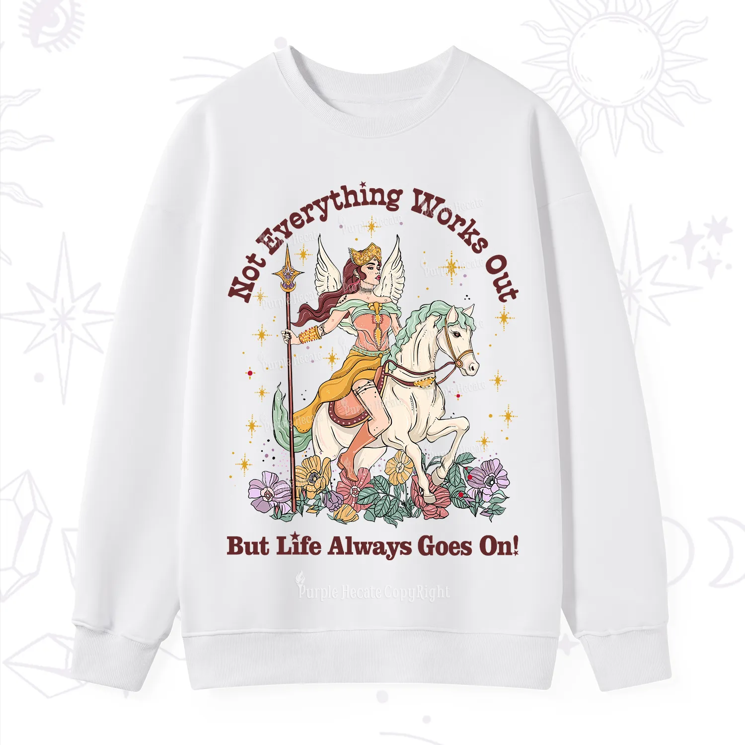 Purplehecate Not Everything Works Out But Life Always Goes On Sweatshirt
