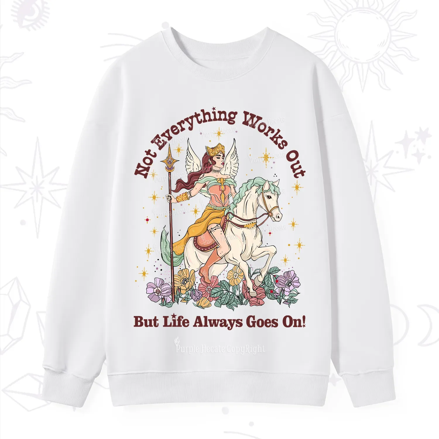 Purplehecate Not Everything Works Out But Life Always Goes On Sweatshirt