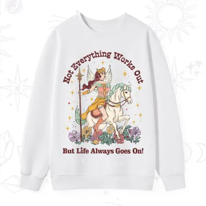 Purplehecate Not Everything Works Out But Life Always Goes On Sweatshirt