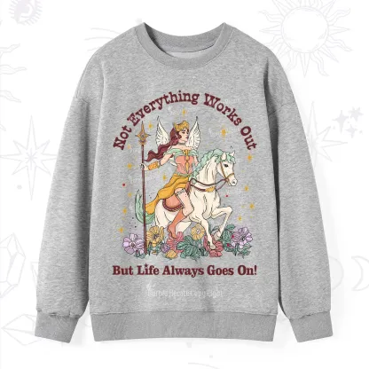 Purplehecate Not Everything Works Out But Life Always Goes On Sweatshirt