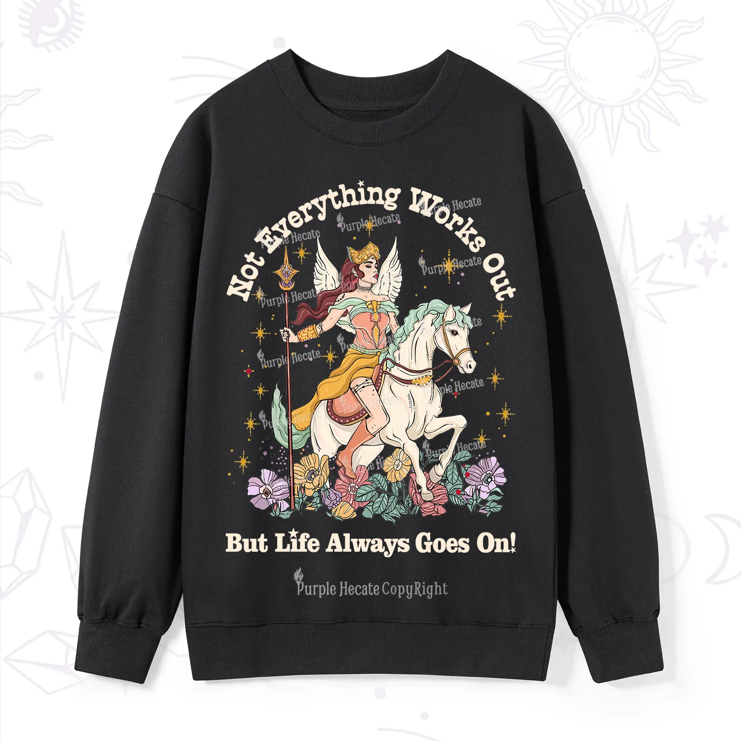 Purplehecate Not Everything Works Out But Life Always Goes On Sweatshirt