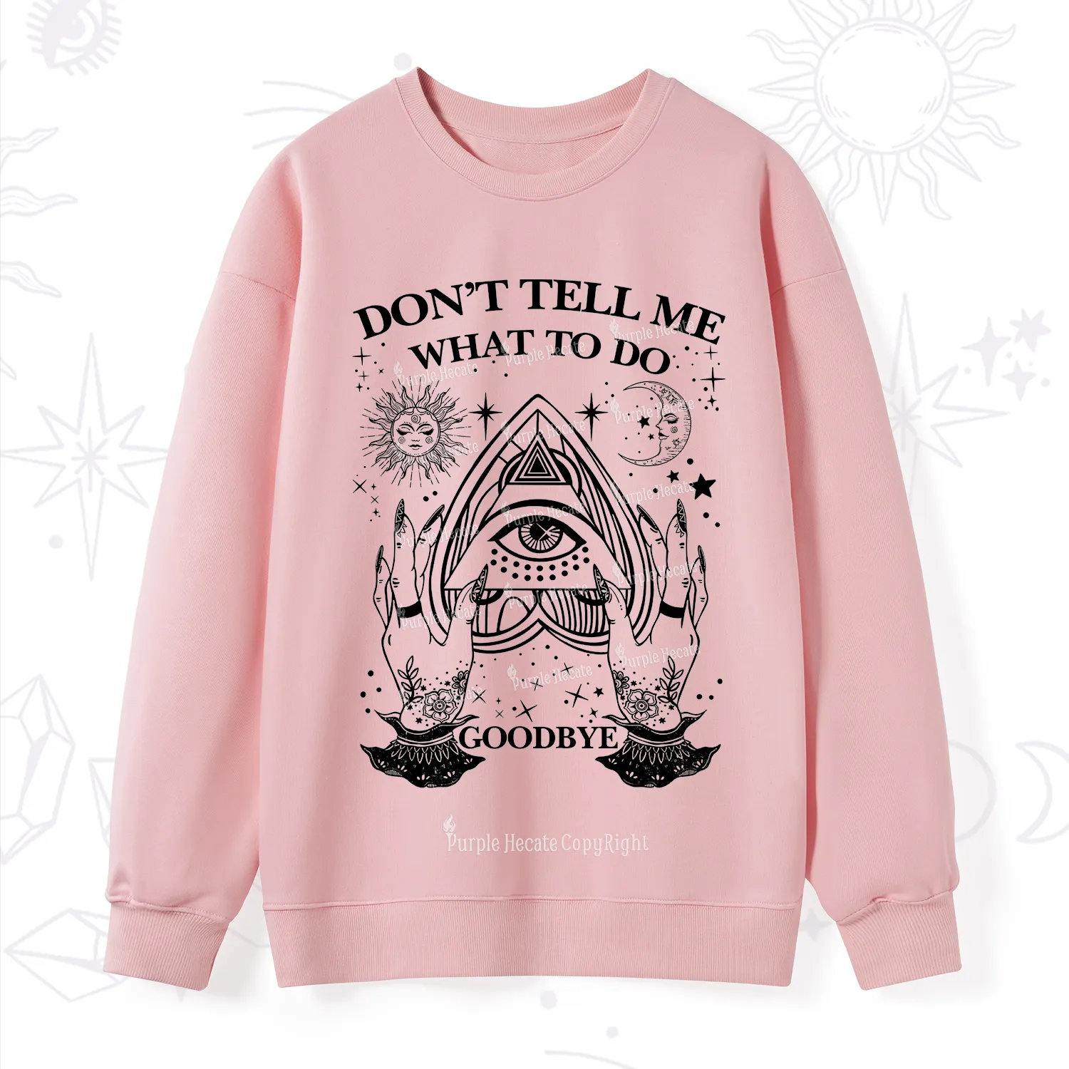 Purplehecate Don't Tell Me What To Do Witch Planchette Eye Sweatshirt