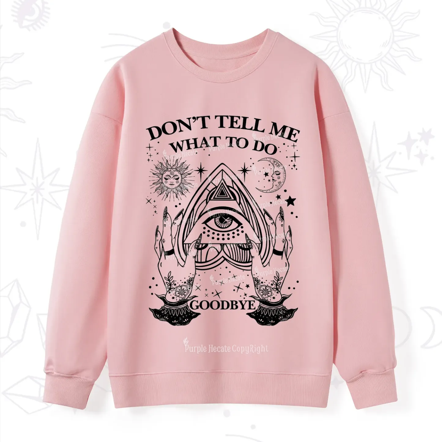 Purplehecate Don't Tell Me What To Do Witch Planchette Eye Sweatshirt