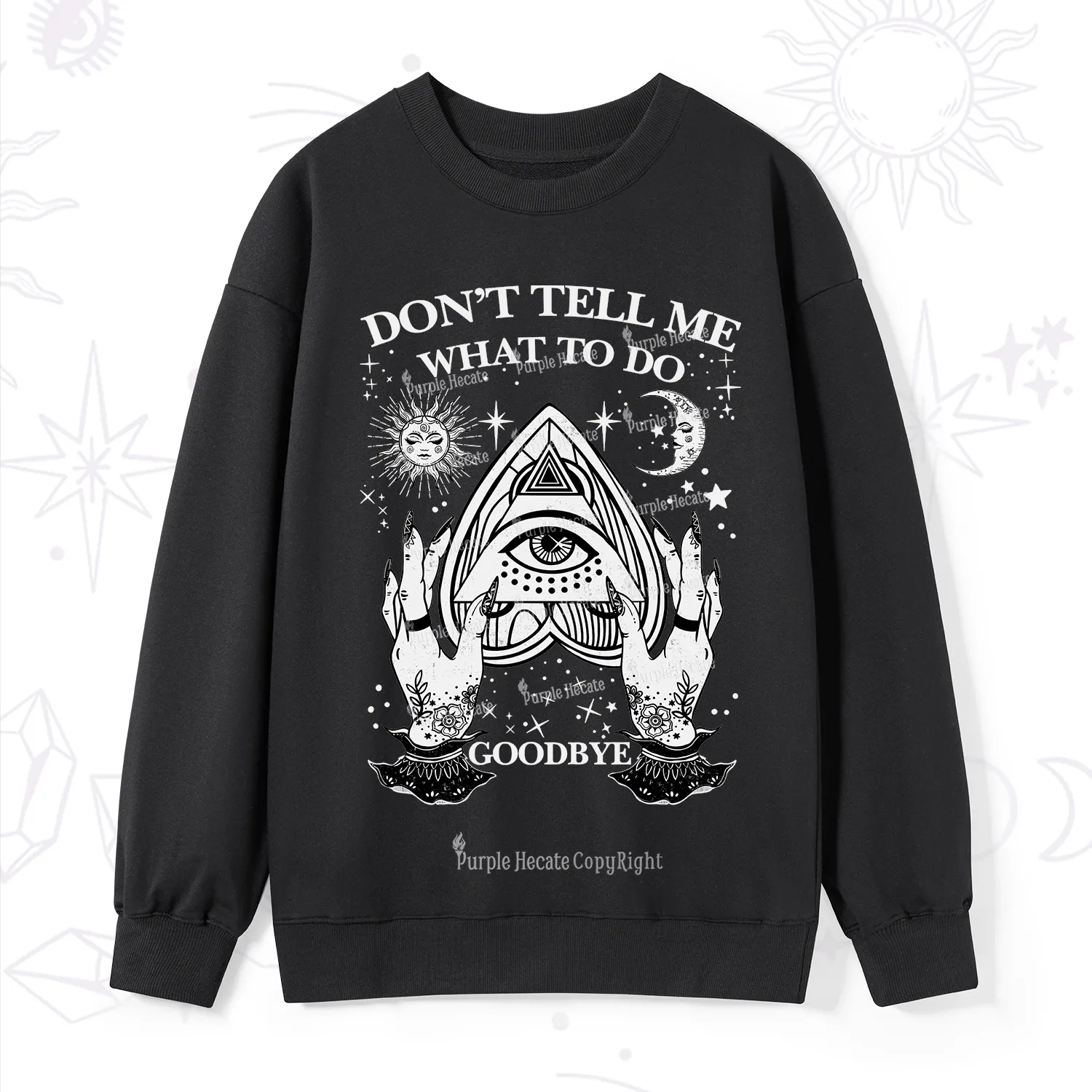 Purplehecate Don't Tell Me What To Do Witch Planchette Eye Sweatshirt