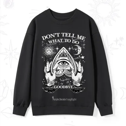 Purplehecate Don't Tell Me What To Do Witch Planchette Eye Sweatshirt
