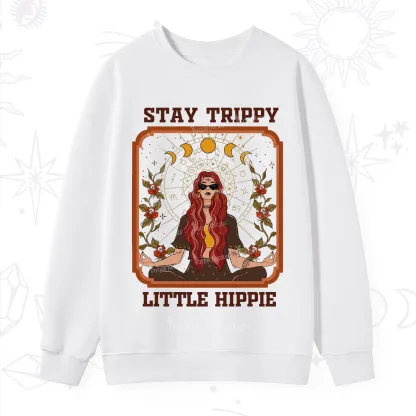 Purplehecate Stay Trippy Little Witchy Hippie Sweatshirt