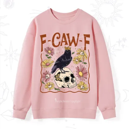 Purplehecate Funny F-Caw-F Crow Sweatshirt