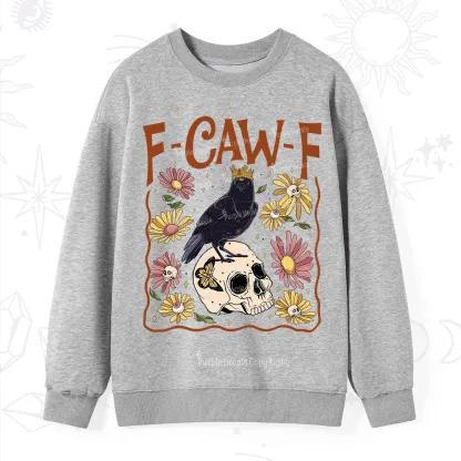 Purplehecate Funny F-Caw-F Crow Sweatshirt