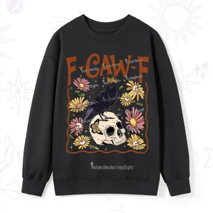Purplehecate Funny F-Caw-F Crow Sweatshirt