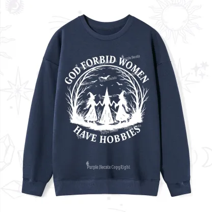 Purplehecate God Forbid Women Have Hobbies Sweatshirt
