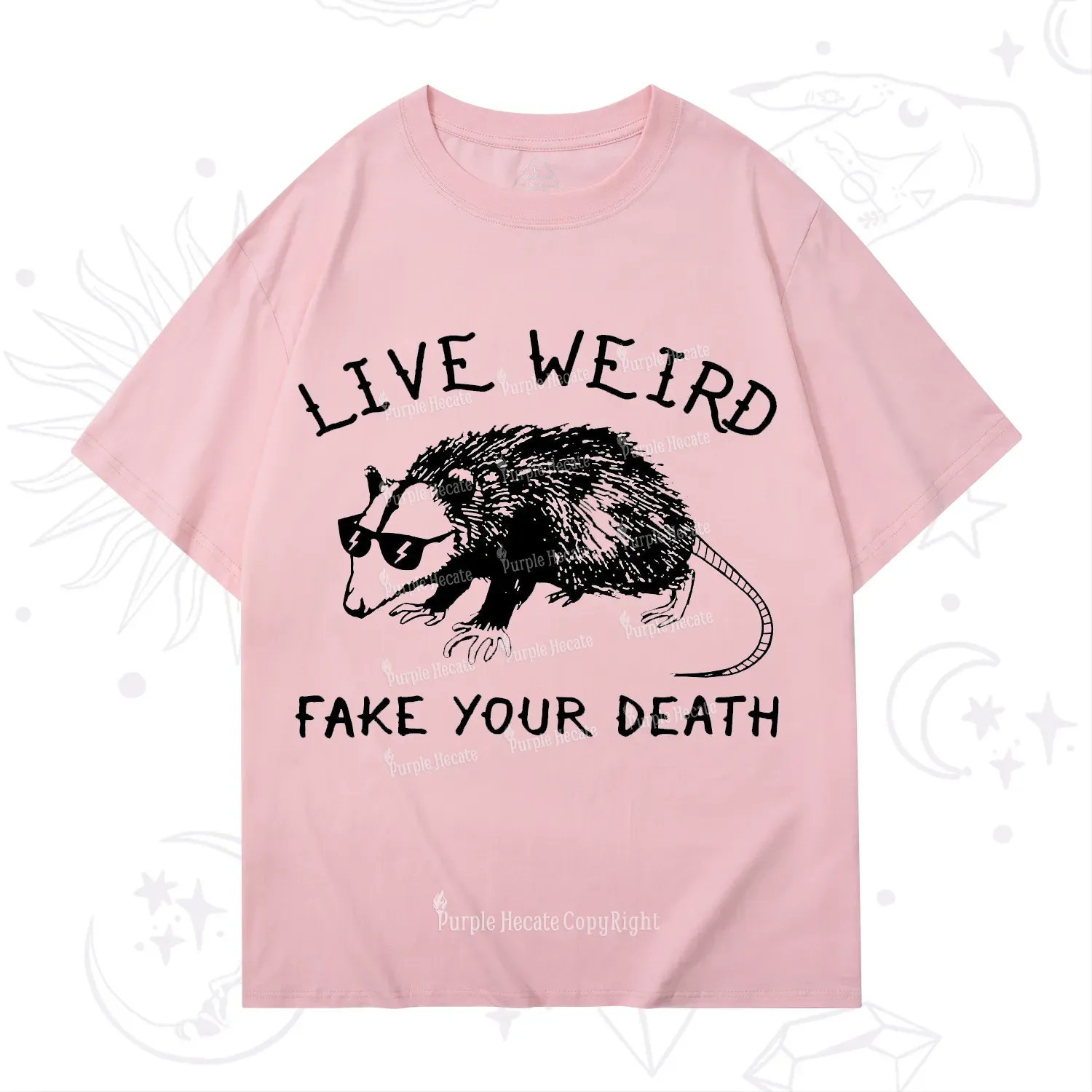 Purplehecate Live Weird Fake Your Death T-Shirt
