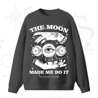 Purplehecate Funny The Moon Made Me Do It Fuzzy Sweater