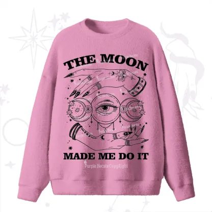 Purplehecate Funny The Moon Made Me Do It Fuzzy Sweater