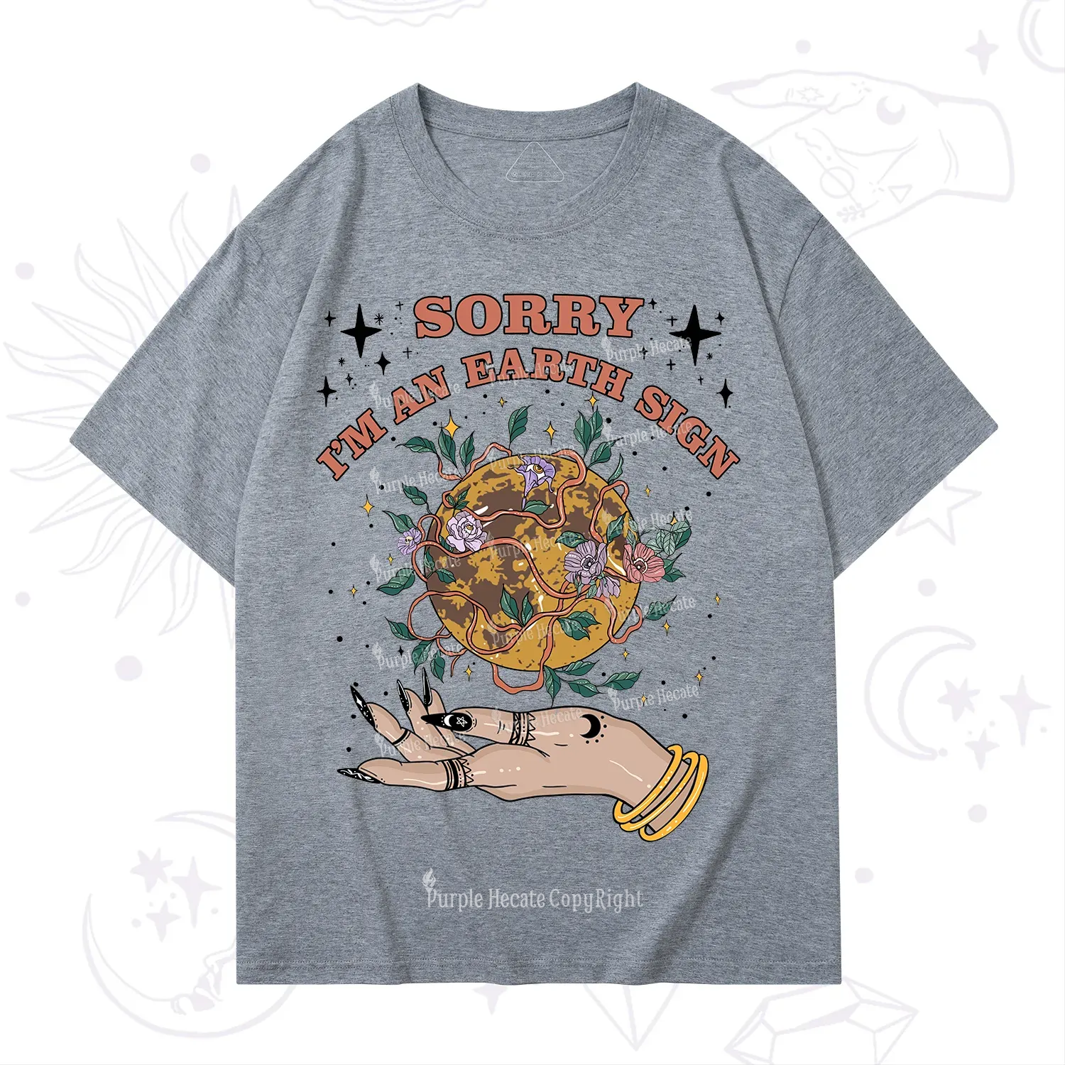 Purplehecate Sorry I'm An Earth Sign T-Shirt