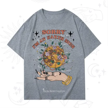 Purplehecate Sorry I'm An Earth Sign T-Shirt