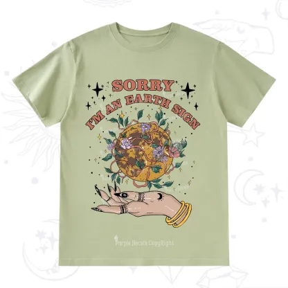 Purplehecate Sorry I'm An Earth Sign T-Shirt