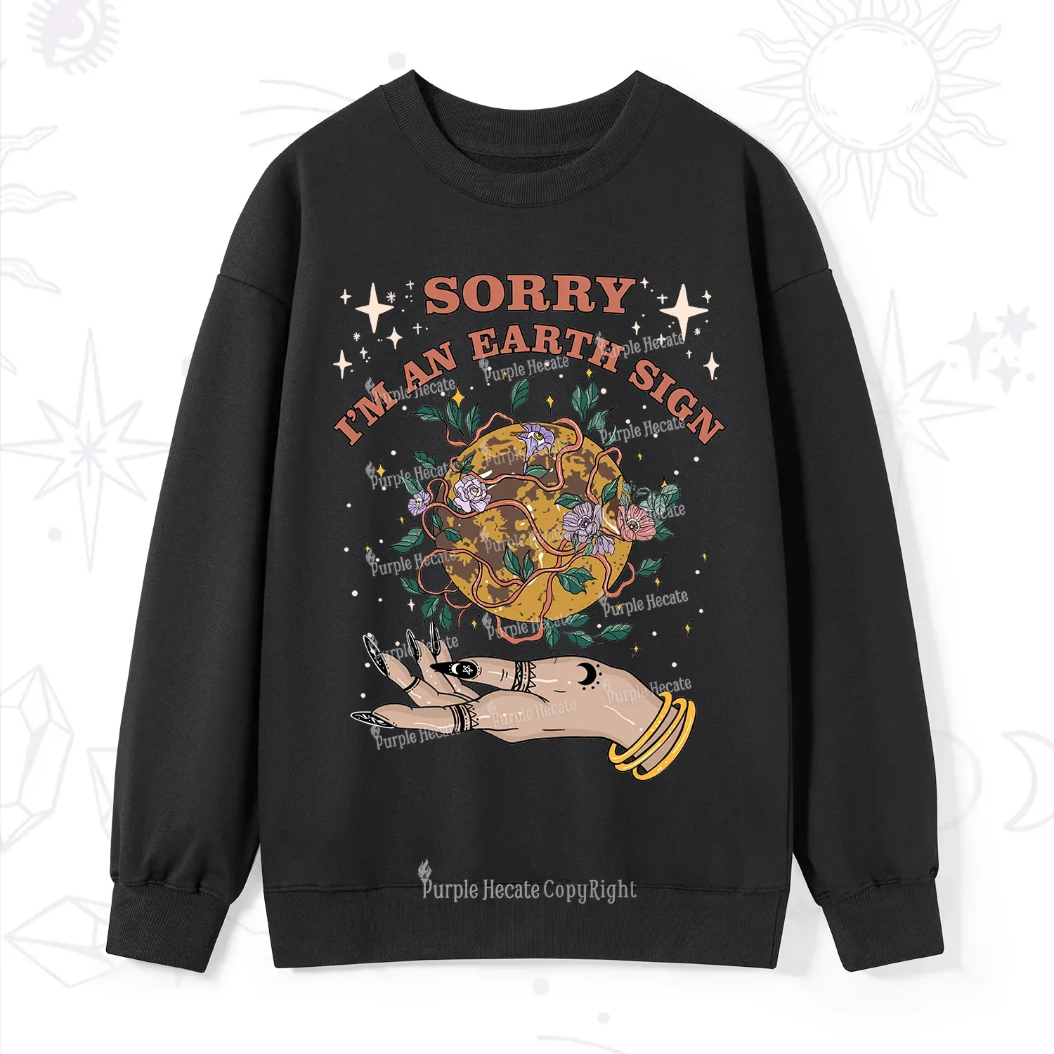 Purplehecate Sorry I'm An Earth Sign Sweatshirt