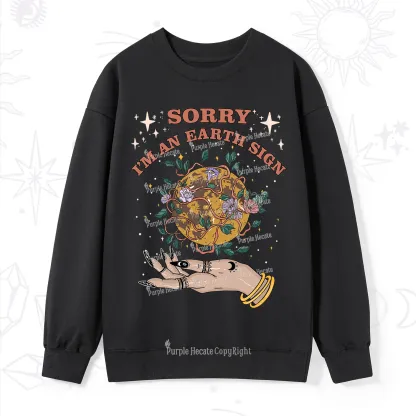 Purplehecate Sorry I'm An Earth Sign Sweatshirt