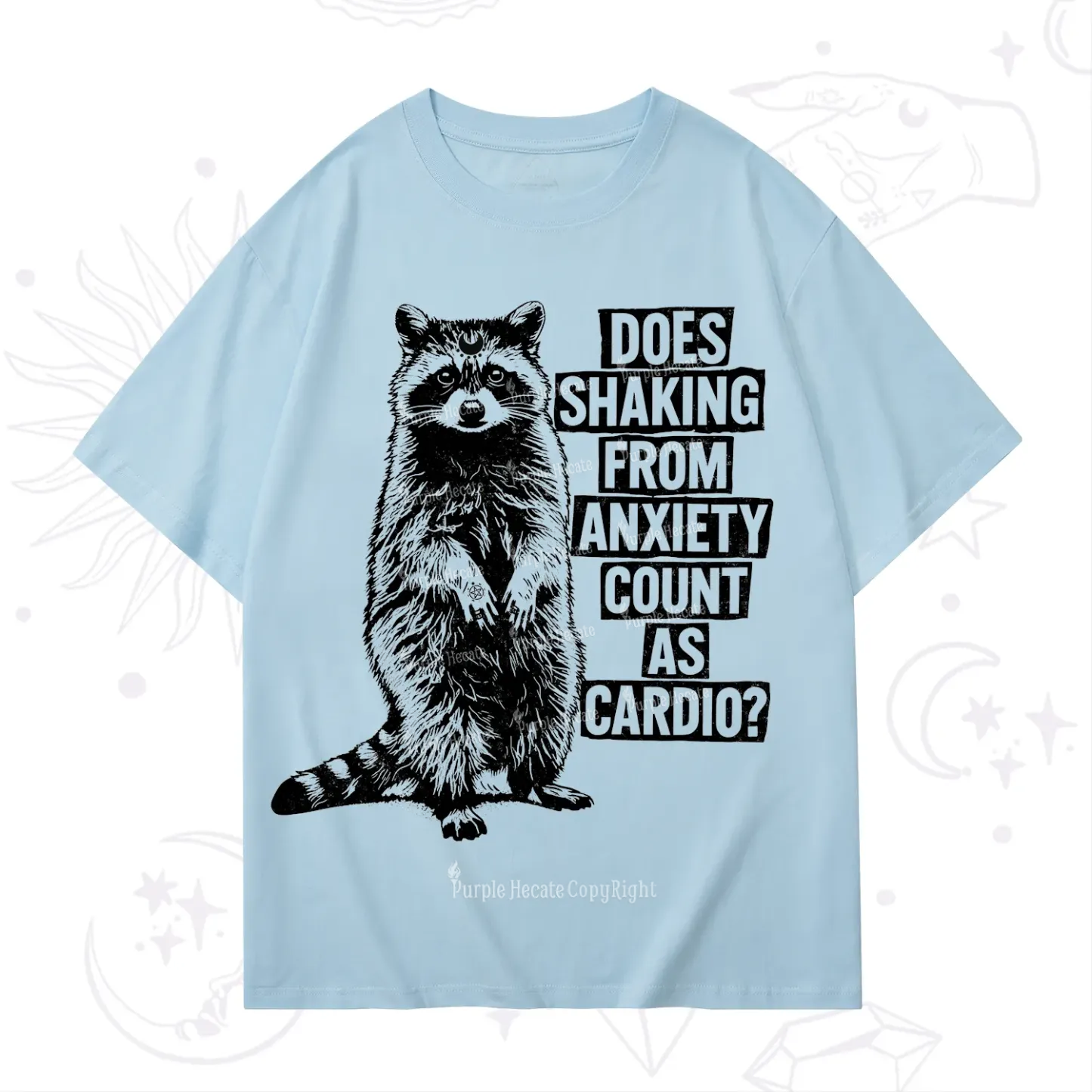 Purplehecate Does Shaking From Anxiety Count As Cardio T-Shirt