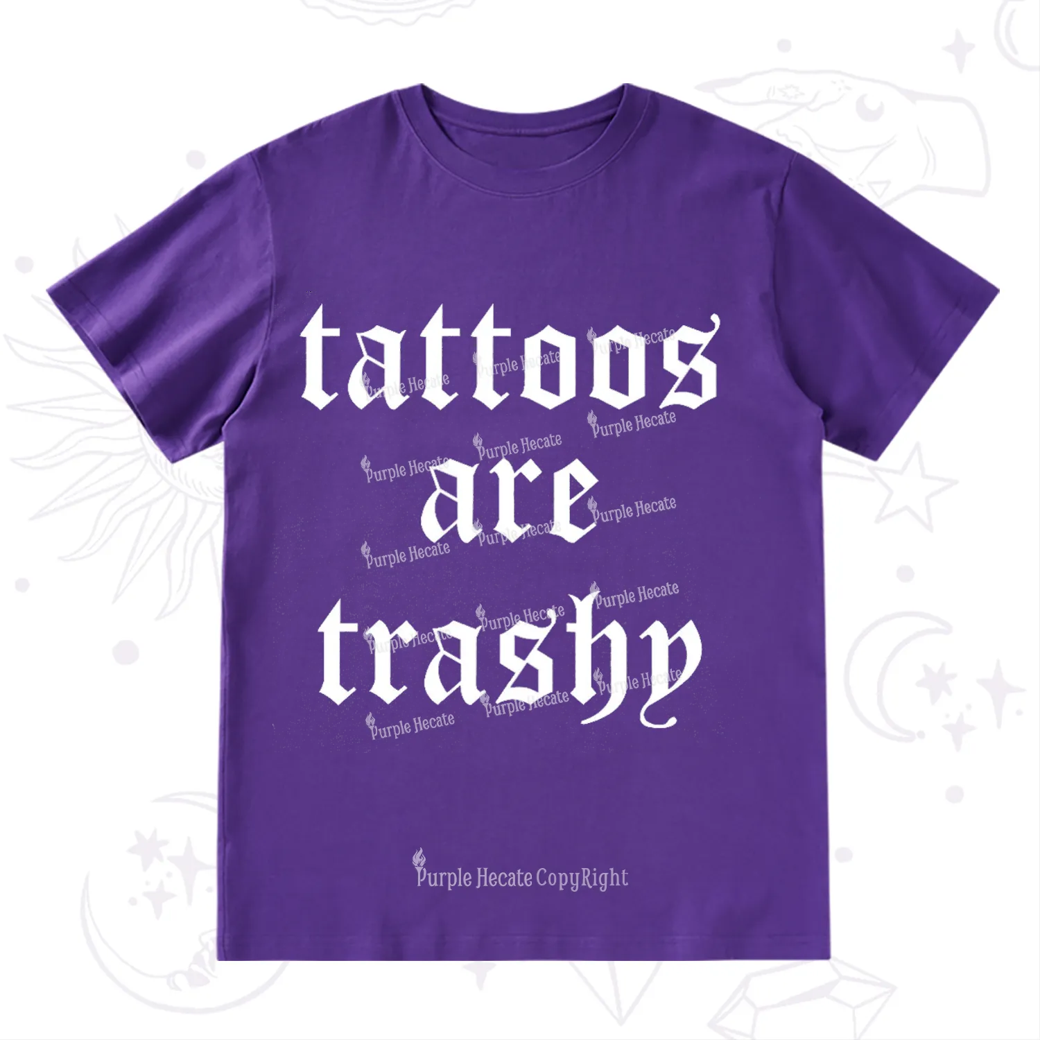 Purplehecate Tattoos Are Trashy T-Shirt