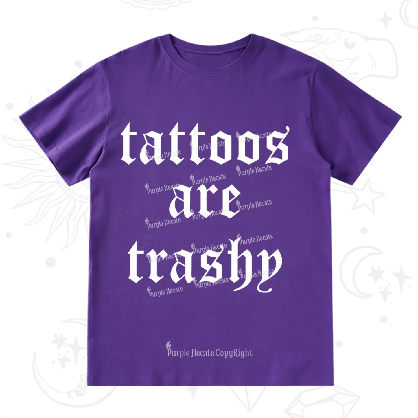 Purplehecate Tattoos Are Trashy T-Shirt