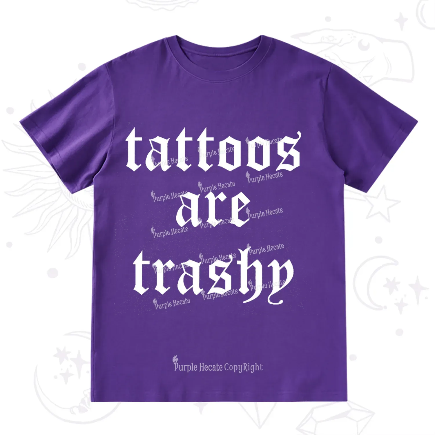 Purplehecate Tattoos Are Trashy T-Shirt