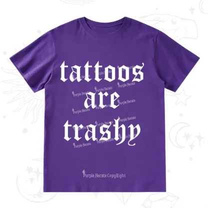 Purplehecate Tattoos Are Trashy T-Shirt