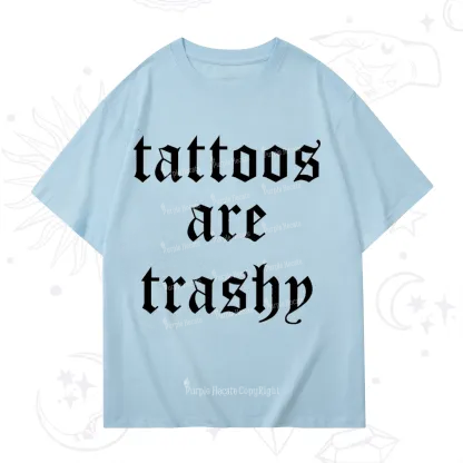 Purplehecate Tattoos Are Trashy T-Shirt