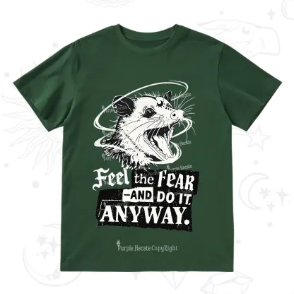 Purplehecate Feel The Fear And Do It Anyway T-Shirt