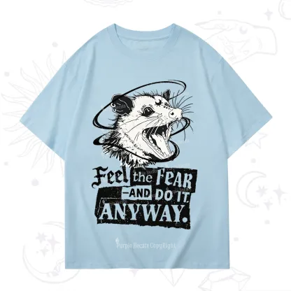 Purplehecate Feel The Fear And Do It Anyway T-Shirt