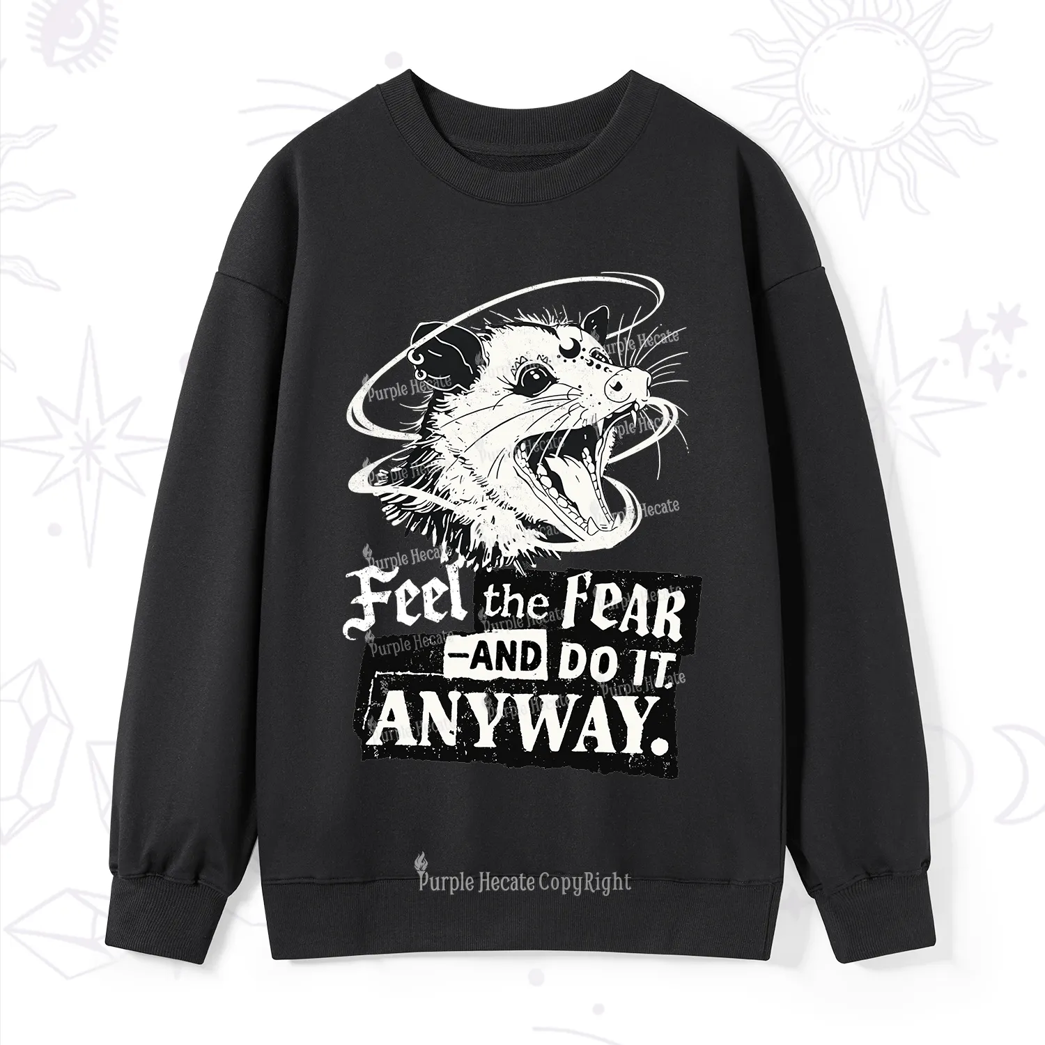 Purplehecate Feel The Fear And Do It Anyway Sweatshirt