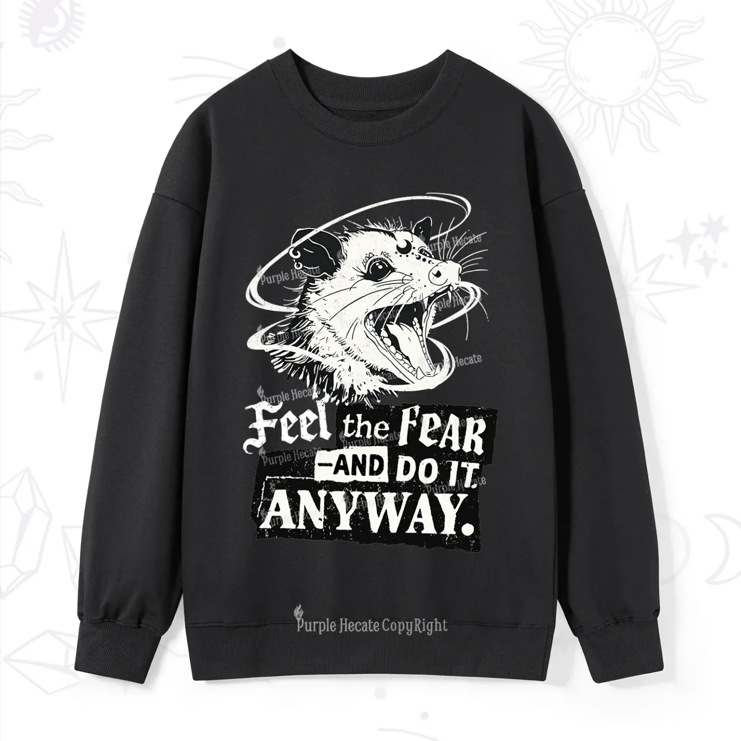 Purplehecate Feel The Fear And Do It Anyway Sweatshirt