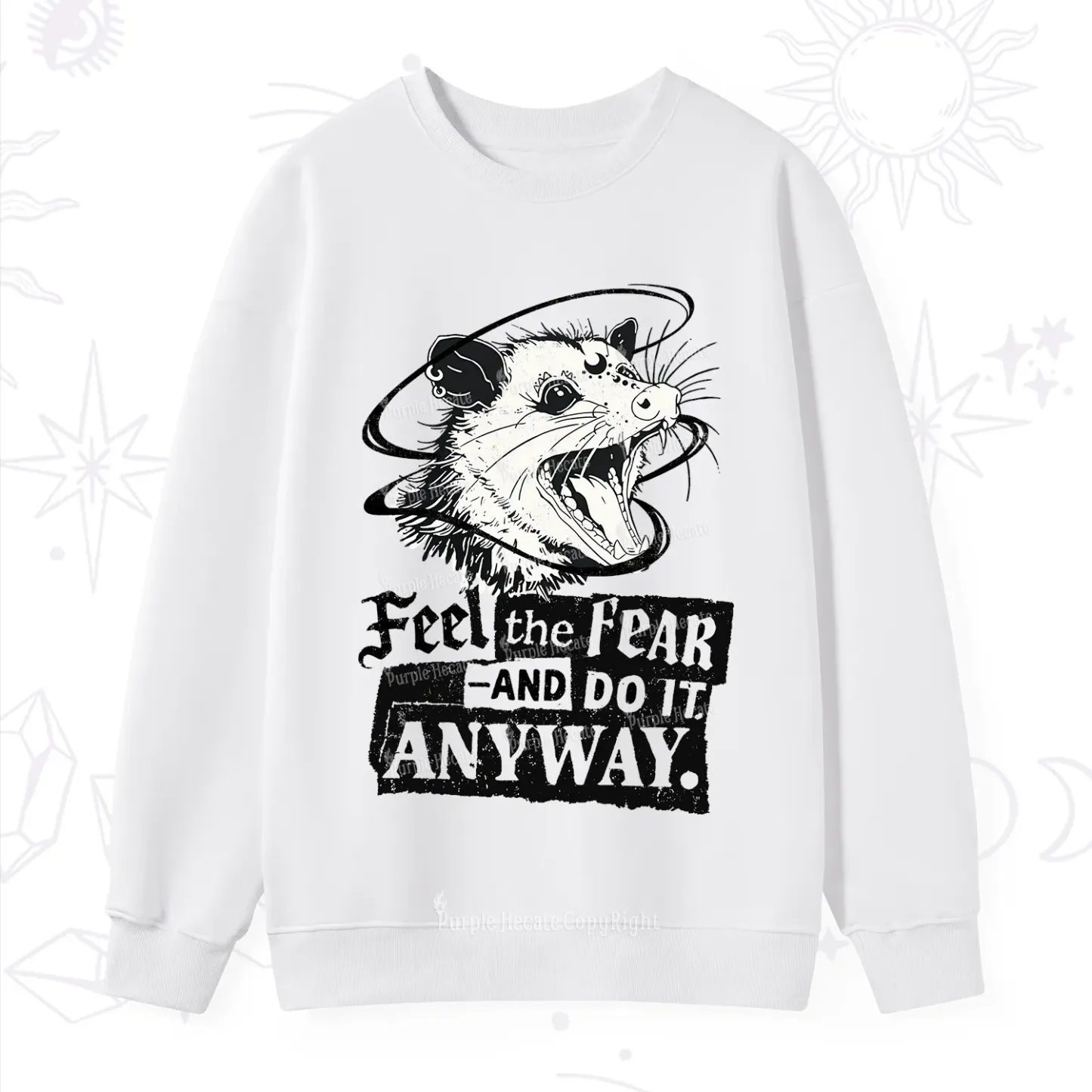 Purplehecate Feel The Fear And Do It Anyway Sweatshirt