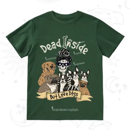 Purplehecate Dead Inside But Love Dogs T-Shirt