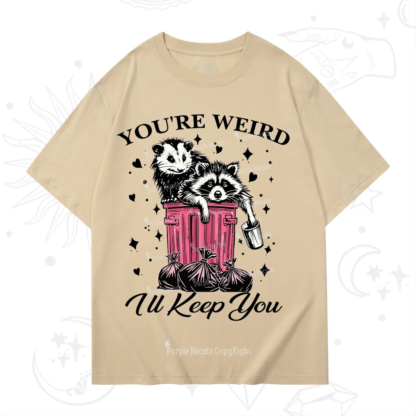 Purplehecate You're Weird I'll Keep You T-Shirt